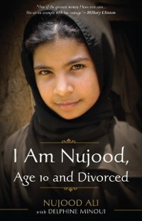 Cover I Am Nujood, Age 10 and Divorced