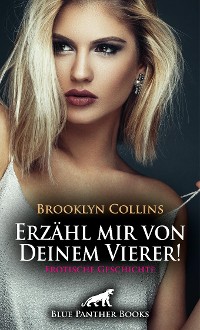 Cover Erzähl mir von Deinem Vierer ! Erotische Geschichte