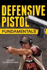 Cover Defensive Pistol Fundamentals