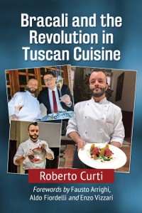Cover Bracali and the Revolution in Tuscan Cuisine