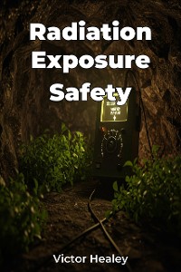 Cover Radiation Exposure Safety