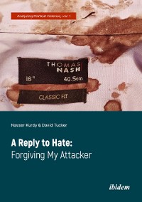 Cover A Reply to Hate: Forgiving My Attacker