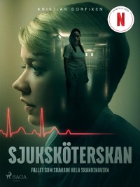 Cover Sjuksköterskan - Fallet som skakade hela Skandinavien
