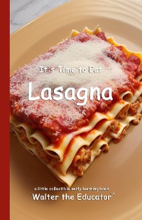 Cover It's Time to Eat Lasagna