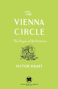 Cover The Vienna Circle : The Origins of Neo-Positivism