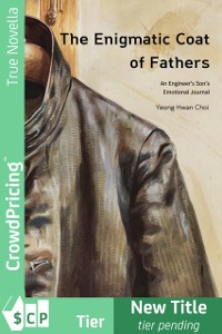 Cover Enigmatic Coat of Fathers :  An Engineer's Son's Emotional Journal