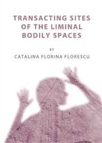 Cover Transacting Sites of the Liminal Bodily Spaces
