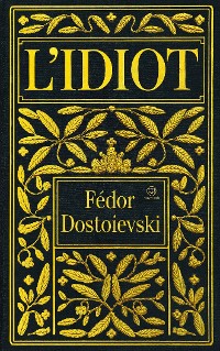 Cover Fédor Dostoïevski : L’idiot