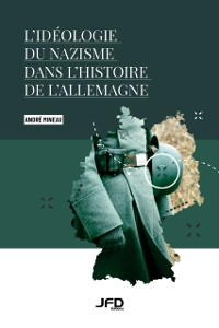 Cover L''idéologie du nazisme dans l''histoire de l''Allemagne