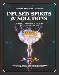 Cover Good Reverend's Guide to Infused Spirits
