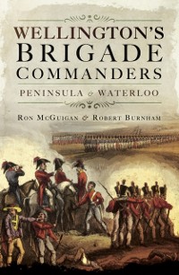 Cover Wellington's Brigade Commanders