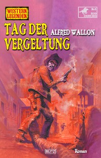 Cover Western Legenden 74: Tag der Vergeltung