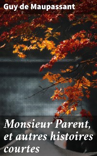 Cover Monsieur Parent, et autres histoires courtes