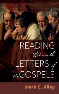 Cover Reading Between the Letters of the Gospels