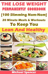 Cover The Lose Weight Permanently Cookbook
