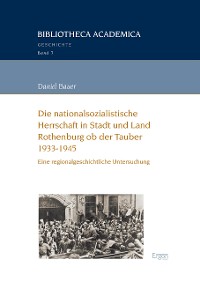 Cover Die nationalsozialistische Herrschaft in Stadt und Land Rothenburg ob der Tauber (1933-1945)