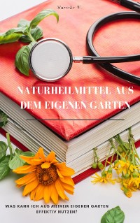 Cover Naturheilmittel aus dem eigenen Garten