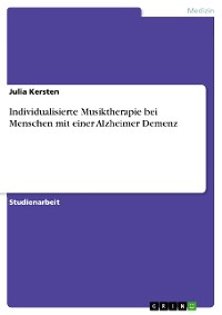 Cover Individualisierte Musiktherapie bei Menschen mit einer Alzheimer Demenz