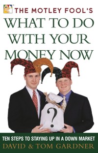Cover Motley Fool's What to Do with Your Money Now