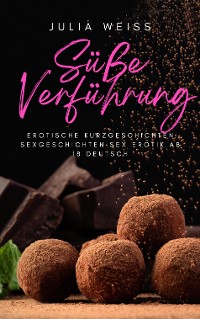Cover Süße Verführung Erotische Kurzgeschichten Sexgeschichten Sex Erotik ab 18 Deutsch