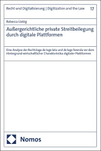 Cover Außergerichtliche private Streitbeilegung durch digitale Plattformen