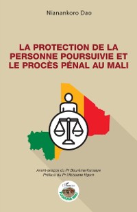 Cover La protection de la personne poursuivie et le proces penal au Mali