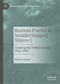 Cover Business Practice in Socialist Hungary, Volume 1