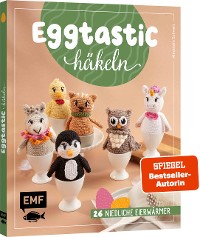 Cover Eggtastic häkeln – Niedliche Eierwärmer