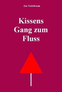 Cover Kissens Gang zum Fluss