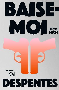 Cover Baise-moi – Fick mich