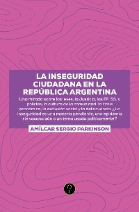 Cover La inseguridad ciudadana en la República Argentina