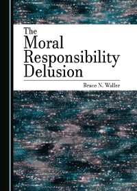 Cover Moral Responsibility Delusion