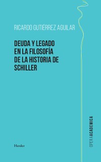 Cover Deuda y legado en la filosofía de la Historia de Schiller