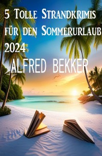Cover 5 Tolle Strandkrimis für den Sommerurlaub 2024