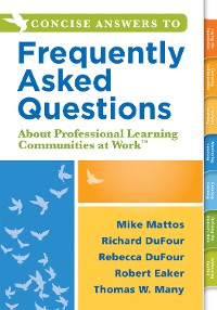 Cover Concise Answers to Frequently Asked Questions About Professional Learning Communities at Work TM