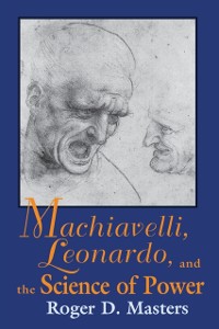 Cover Machiavelli, Leonardo, and the Science of Power