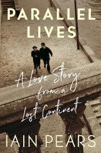 Cover Parallel Lives: A Love Story from a Lost Continent