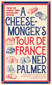 Cover A Cheesemonger’s Tour de France