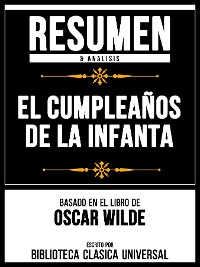 Cover Resumen & Analisis - El Cumpleaños De La Infanta - Basado En El Libro De Oscar Wilde