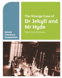 Cover Oxford Literature Companions: The Strange Case of Dr Jekyll and Mr Hyde