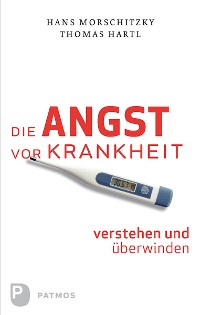 Cover Die Angst vor Krankheit verstehen und überwinden