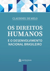 Cover Os direitos humanos e o desenvolvimento nacional brasileiro