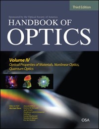 Cover Handbook of Optics, Third Edition Volume IV: Optical Properties of Materials, Nonlinear Optics, Quantum Optics (set)