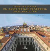 Cover C'era una volta il Palazzo Ducale di Modena