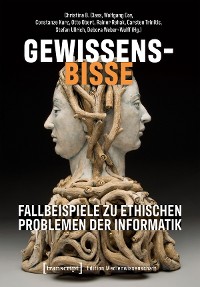 Cover Gewissensbisse - Fallbeispiele zu ethischen Problemen der Informatik
