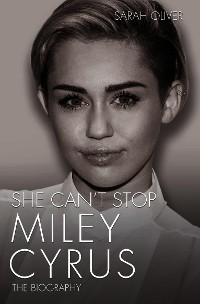 Cover She Can't Stop - Miley Cyrus: The Biography