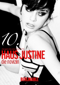 Cover Haus Justine. Die Erfüllung einer Sklavin - Folge 10