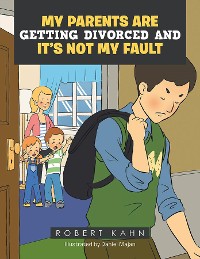 Cover My Parents Are Getting Divorced And It's Not My Fault