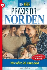 Cover Die neue Praxis Dr. Norden 51 – Arztserie