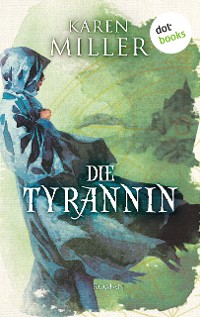 Cover Die Tyrannin: Godspeaker - Band 3
